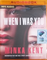 When I Was You written by Minka Kent performed by Erin deWard and Will Damron on MP3 CD (Unabridged)